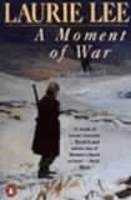 A Moment of War -  Laurie Lee
