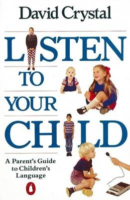 Listen to Your Child -  David Crystal