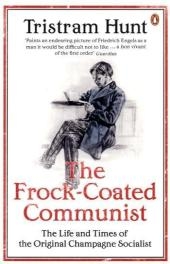 Frock-Coated Communist -  Tristram Hunt