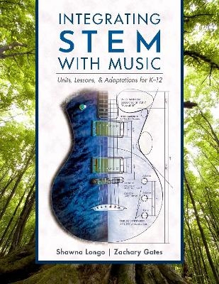 Integrating STEM with Music - Shawna Longo, Zachary Gates