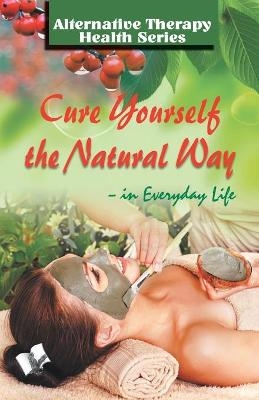 Cure Yourself the Natural Way - Vikas Khatri