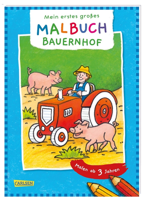 Ausmalbilder für Kita-Kinder: Mein erstes großes Malbuch: Bauernhof: Malen ab 3 Jahren - Eva Muszynski