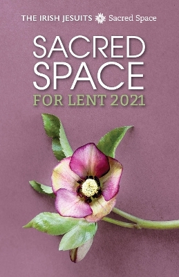 Sacred Space for Lent 2021 - The Irish Jesuits
