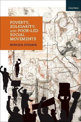 Poverty, Solidarity, and Poor-Led Social Movements - Monique Deveaux