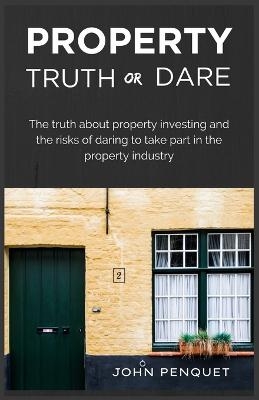 Property Truth Or Dare - John Penquet