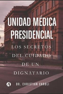 Unidad Médica Presidencial - Christian Adrián Caroli