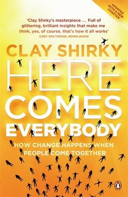 Here Comes Everybody -  Clay Shirky