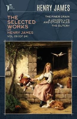 The Selected Works of Henry James, Vol. 09 (of 24) - Henry James