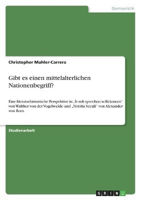 Gibt es einen mittelalterlichen Nationenbegriff? - Christopher Muhler-Carrera