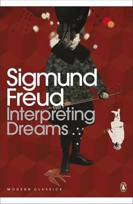 Interpreting Dreams -  Sigmund Freud