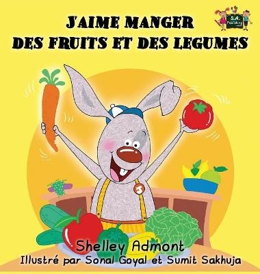 J'aime manger des fruits et des legumes - Shelley Admont, KidKiddos Books