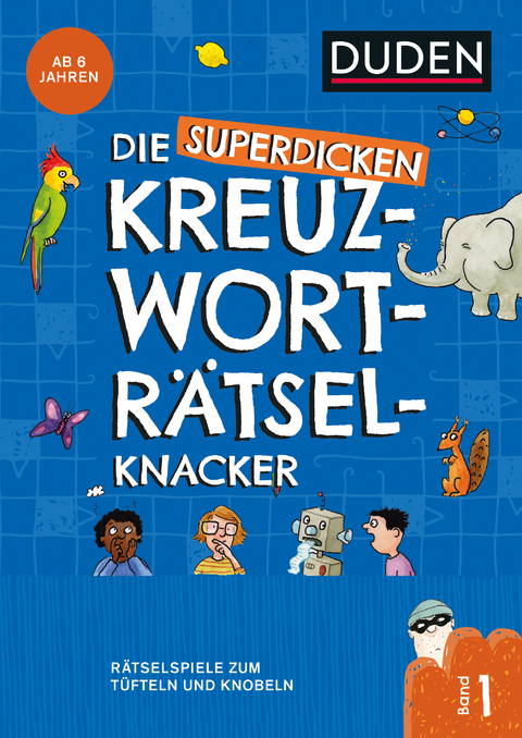 Die superdicken Kreuzworträtselknacker – ab 7 Jahren (Band 1) - Janine Eck, Kristina Offermann