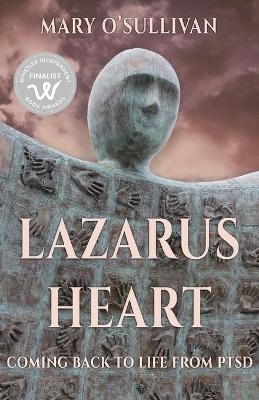 Lazarus Heart - Mary O'Sullivan