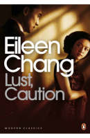 Lust, Caution -  Eileen Chang