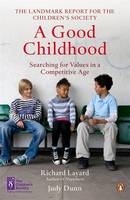 Good Childhood -  Judy Dunn,  Richard Layard