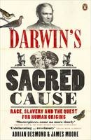 Darwin's Sacred Cause -  Adrian Desmond,  JAMES MOORE