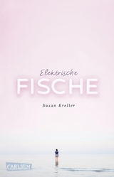 Elektrische Fische - Susan Kreller