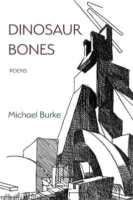 Dinosaur Bones - Burke Michael