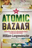 Atomic Bazaar -  William Langewiesche