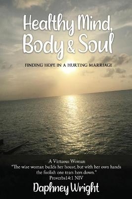 Healthy Mind, Body, & Soul - Daphney Wright