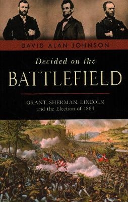 Decided on the Battlefield - David Alan Johnson