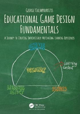 Educational Game Design Fundamentals - George Kalmpourtzis