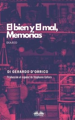 El bien y El mal, Memorias -  Gerardo d'Orrico