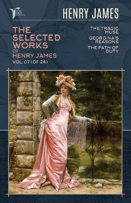 The Selected Works of Henry James, Vol. 07 (of 24) - Henry James
