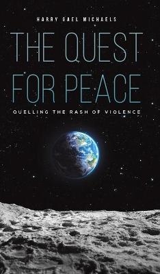 The Quest for Peace - Harry Gael Michaels