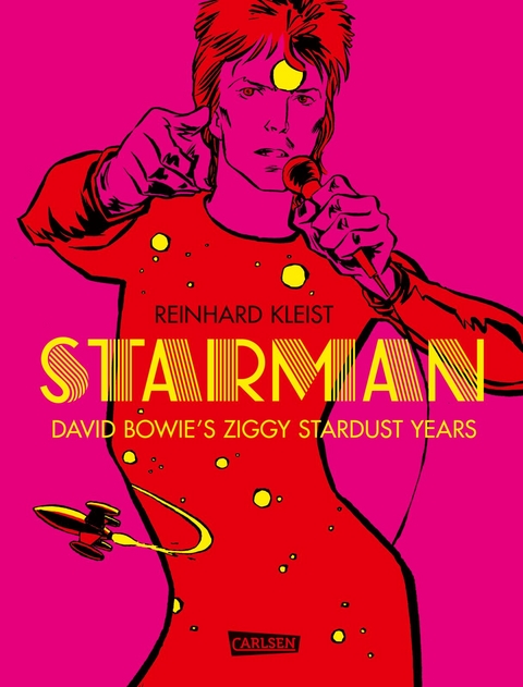 Starman - David Bowie's Ziggy Stardust Years - Reinhard Kleist