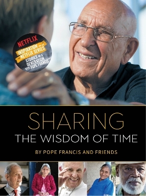 Sharing the Wisdom of Time - Pope Francis and Friends
