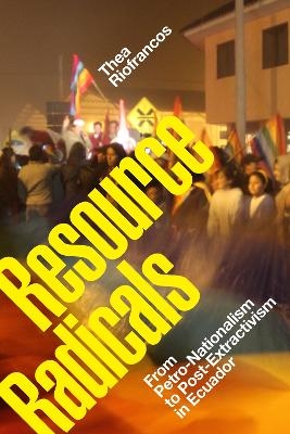 Resource Radicals - Thea Riofrancos