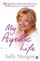 My Psychic Life -  Sally Morgan