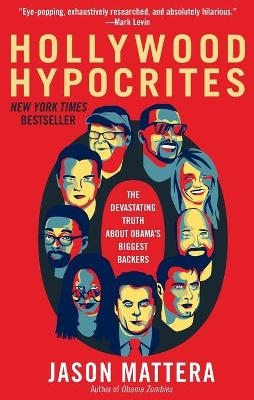 Hollywood Hypocrites - Jason Mattera