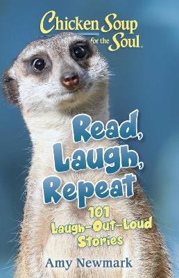 Chicken Soup for the Soul: Read, Laugh, Repeat - Amy Newmark