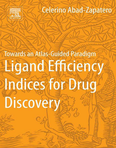 Ligand Efficiency Indices for Drug Discovery -  Celerino Abad-Zapatero