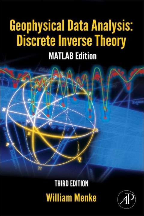 Geophysical Data Analysis: Discrete Inverse Theory -  William Menke