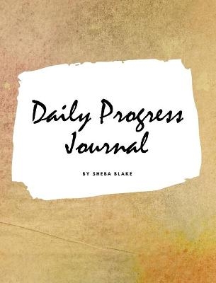 Daily Progress Journal (Large Hardcover Planner / Journal) - Sheba Blake