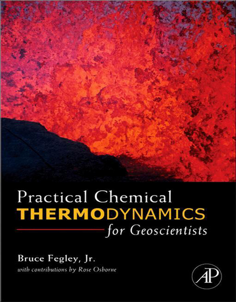 Practical Chemical Thermodynamics for Geoscientists -  Bruce Fegley Jr.