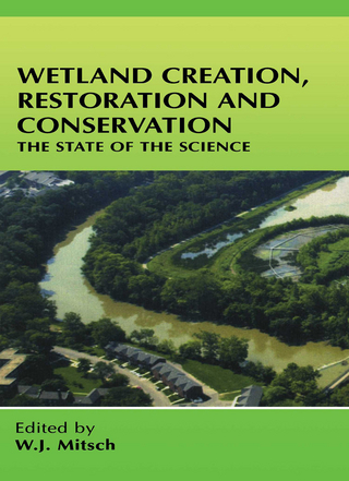 Wetland Creation, Restoration, and Conservation - W.J. Mitsch