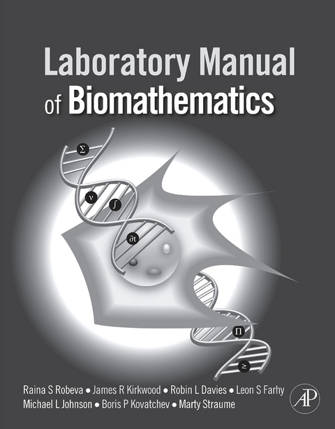 Laboratory Manual of Biomathematics -  James R. Kirkwood,  Raina Robeva