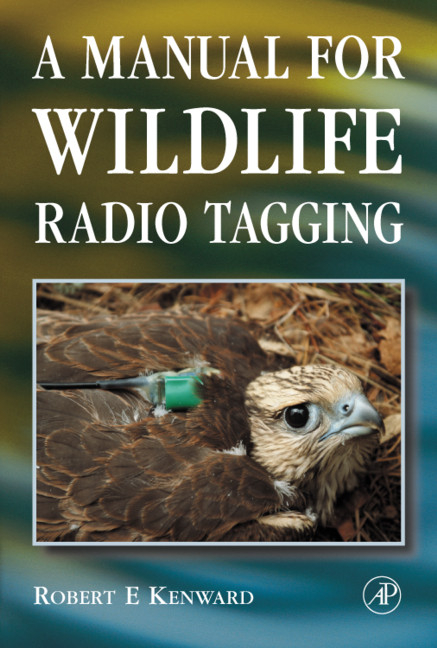 A Manual for Wildlife Radio Tagging -  Robert E. Kenward