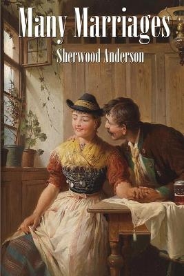 Many Marriages - Sherwood Anderson