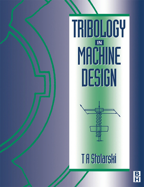 Tribology in Machine Design -  Tadeusz Stolarski