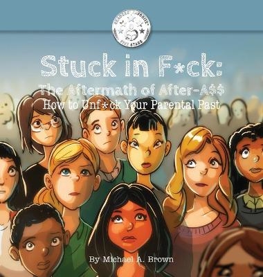 Stuck in F*ck - Michael A Brown