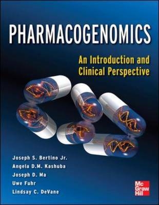 Pharmacogenomics An Introduction and Clinical Perspective -  Joseph S. Bertino,  C. Lindsay DeVane,  Uwe Fuhr,  Angela Kashuba,  Joseph D. Ma