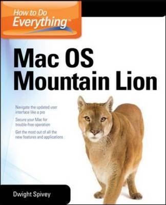 How to Do Everything Mac OS X Mountain Lion -  Dwight Spivey