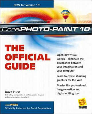 Corel PhotoPaint(r) 10:  The Official Guide -  David Huss