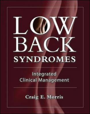 Low Back Syndromes: Integrated Clinical Management -  Craig E. Morris