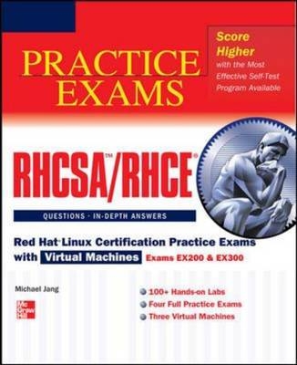 RHCSA/RHCE Red Hat Linux Certification Practice Exams with Virtual Machines (Exams EX200 & EX300) -  Michael Jang